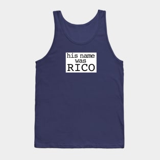 His name was RIco Tank Top